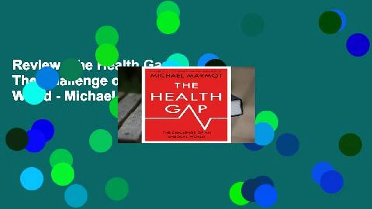 Review  The Health Gap: The Challenge of an Unequal World - Michael G. Marmot
