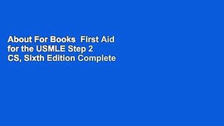 About For Books  First Aid for the USMLE Step 2 CS, Sixth Edition Complete