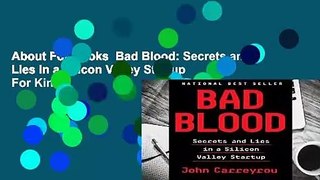 About For Books  Bad Blood: Secrets and Lies in a Silicon Valley Startup  For Kindle