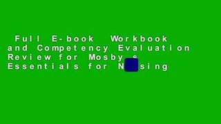 Full E-book  Workbook and Competency Evaluation Review for Mosby s Essentials for Nursing