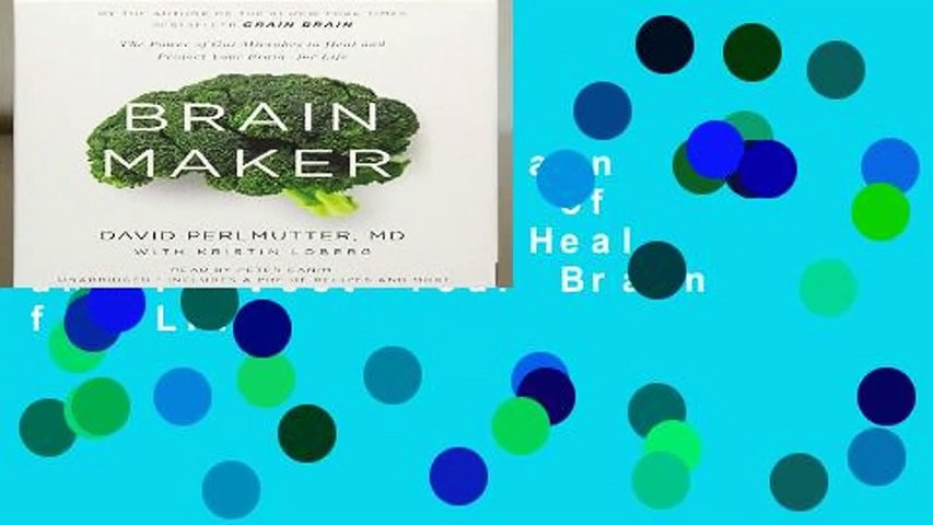 Full E-book  Brain Maker: The Power of Gut Microbes to Heal and Protect Your Brain for Life