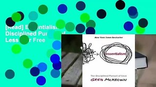 [Read] Essentialism: The Disciplined Pursuit of Less  For Free