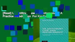 [Read] US Antitrust Law and Enforcement: A Practice Introduction  For Kindle