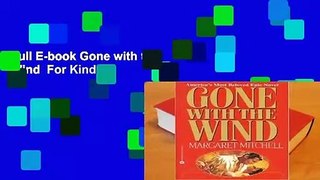 Full E-book Gone with the Wind  For Kindle