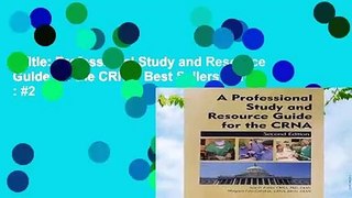 Title: Professional Study and Resource Guide for the CRNA  Best Sellers Rank : #2
