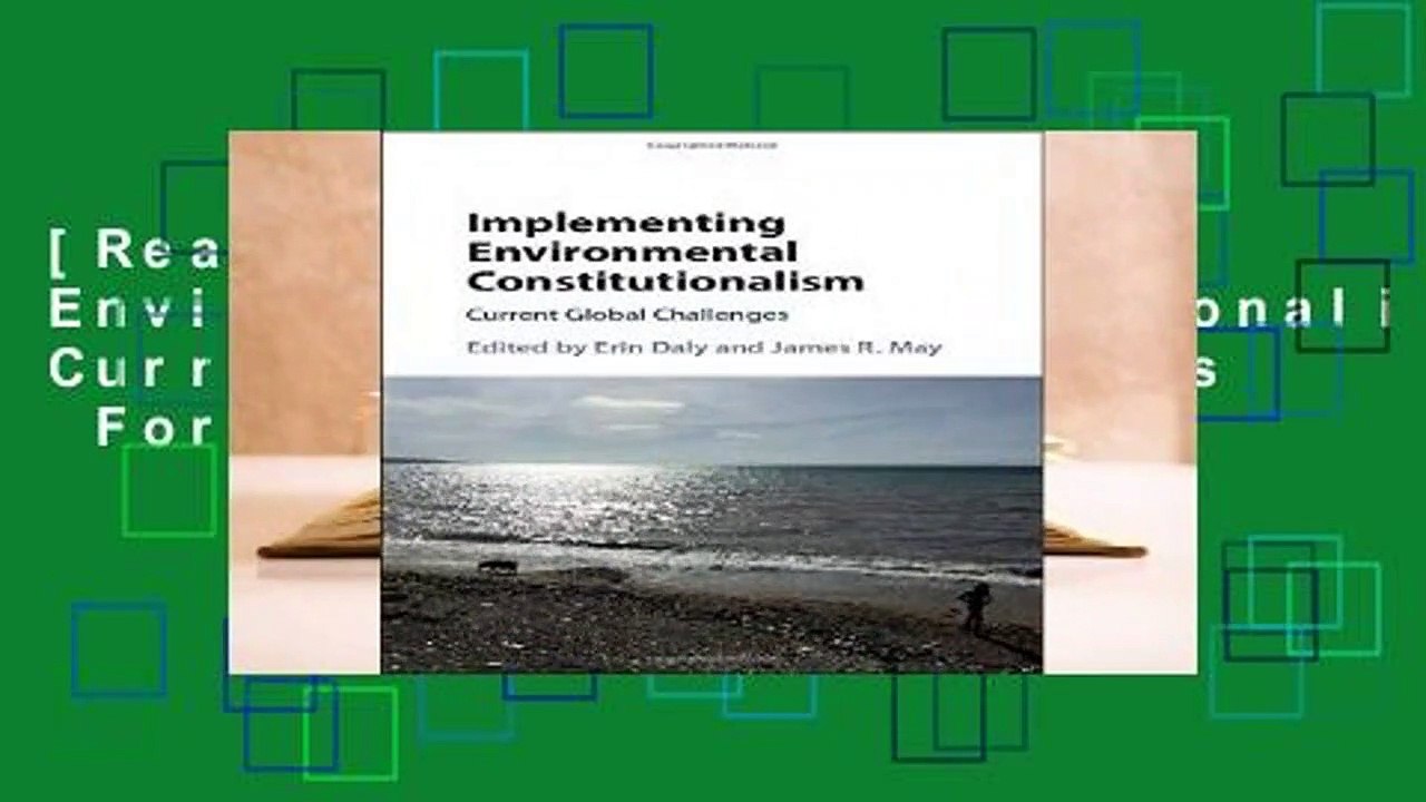 [Read] Implementing Environmental Constitutionalism: Current Global Challenges  For Full