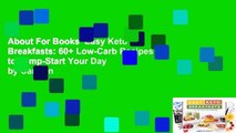 About For Books  Easy Keto Breakfasts: 60  Low-Carb Recipes to Jump-Start Your Day by Carolyn