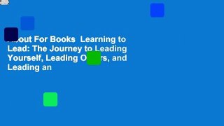 About For Books  Learning to Lead: The Journey to Leading Yourself, Leading Others, and Leading an
