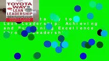 The Toyota Way to Lean Leadership: Achieving and Sustaining Excellence through Leadership