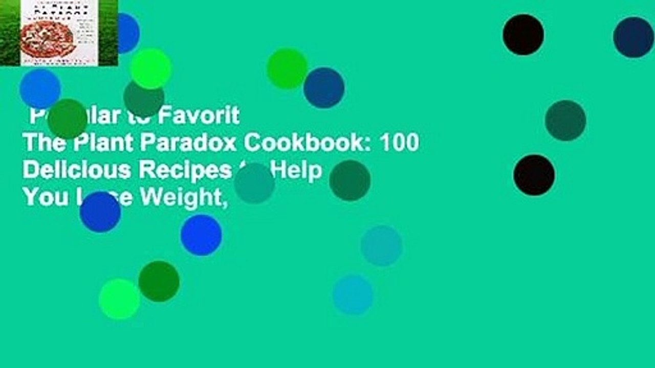 Popular to Favorit  The Plant Paradox Cookbook: 100 Delicious Recipes to Help You Lose Weight,