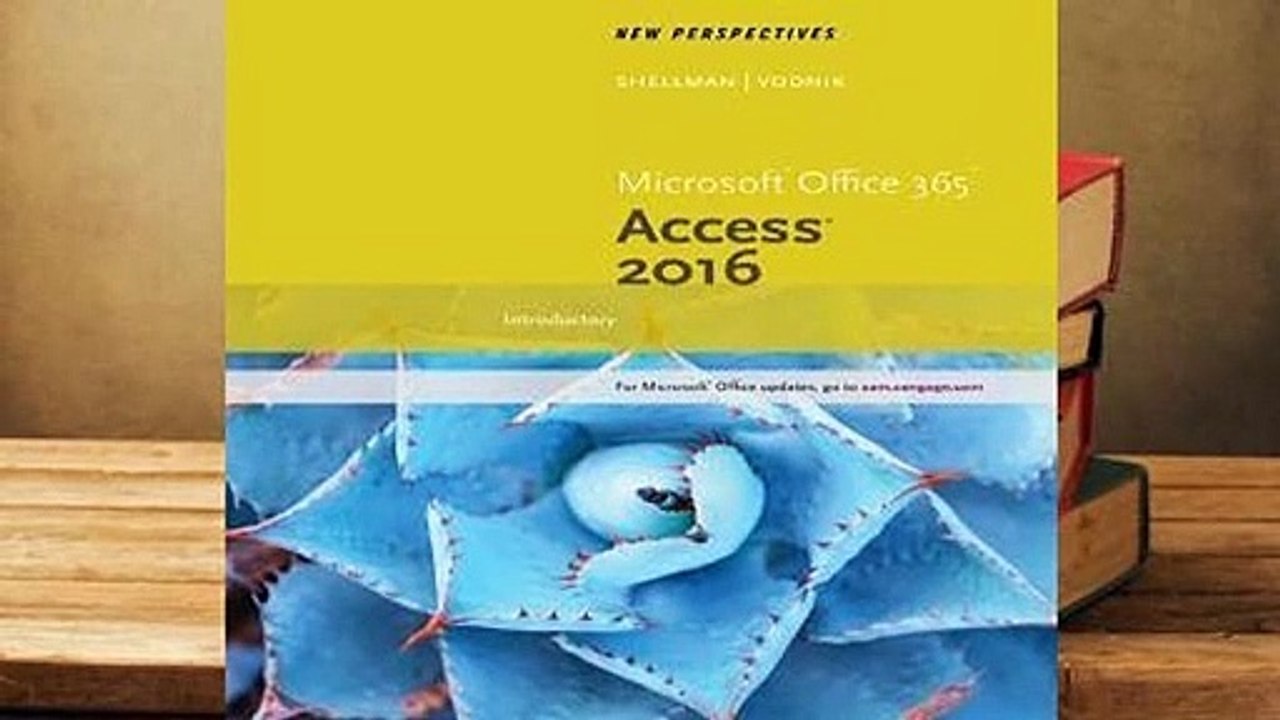 [Read] New Perspectives Microsoft Office 365 & Access 2016: Introductory, Loose-Leaf Version  For
