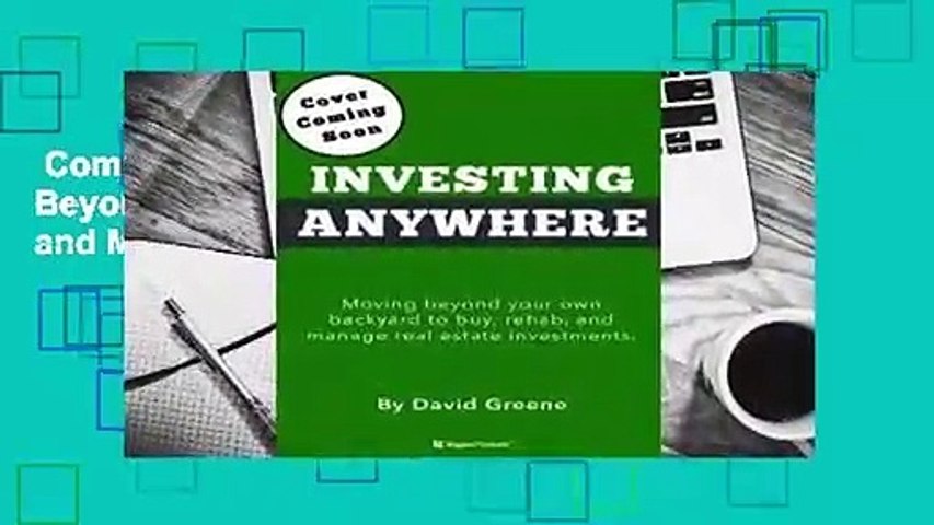 Complete acces  Investing Anywhere: Moving Beyond Your Own Backyard to Buy, Rehab and Manage Real