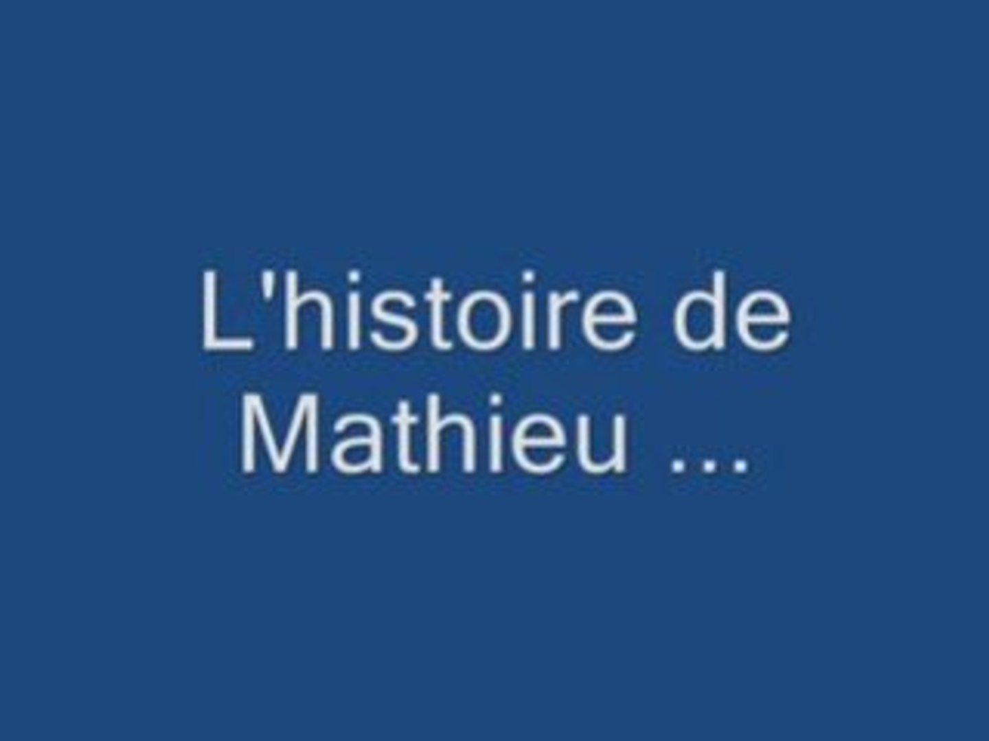 L'histoire de Mathieu
