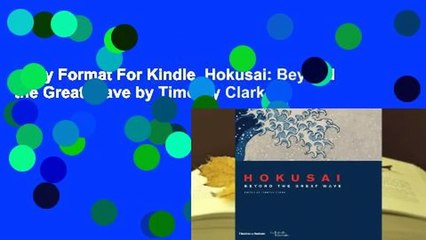 Any Format For Kindle  Hokusai: Beyond the Great Wave by Timothy Clark