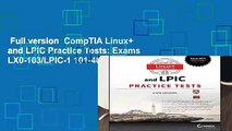 Full version  CompTIA Linux  and LPIC Practice Tests: Exams LX0-103/LPIC-1 101-400,