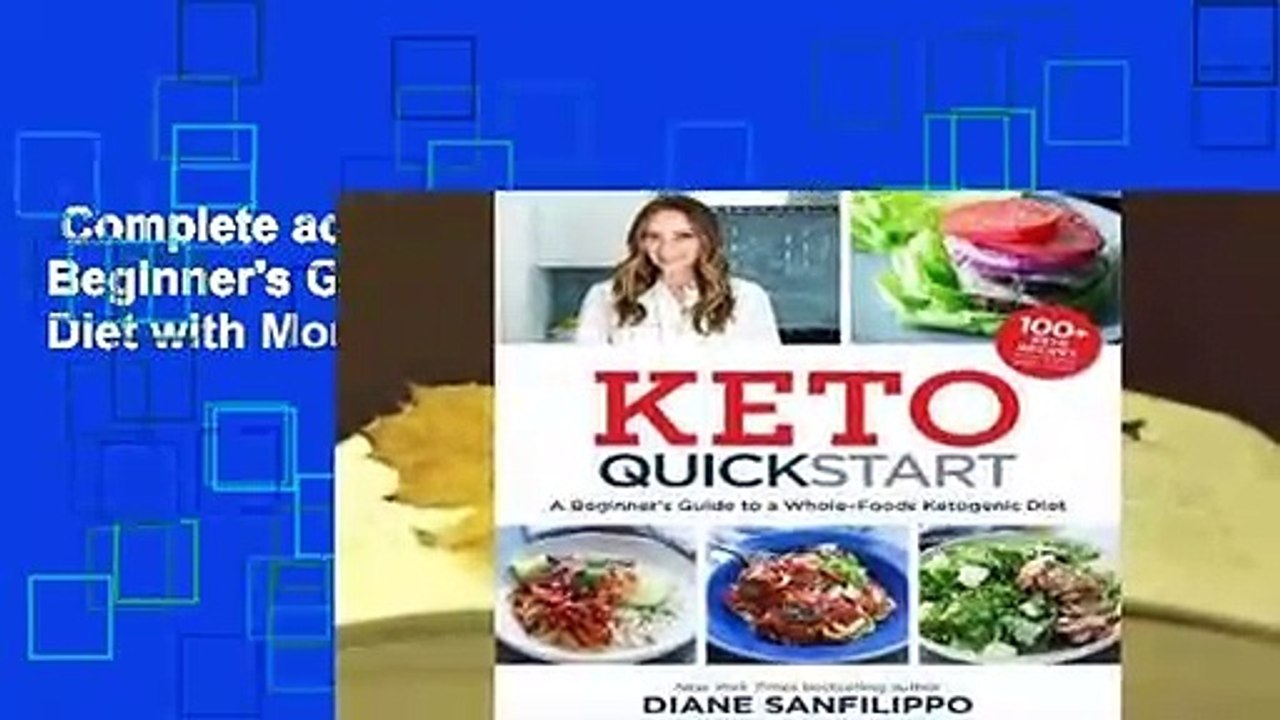 Complete acces  Keto Quick Start: A Beginner's Guide to a Whole-Foods Ketogenic Diet with More