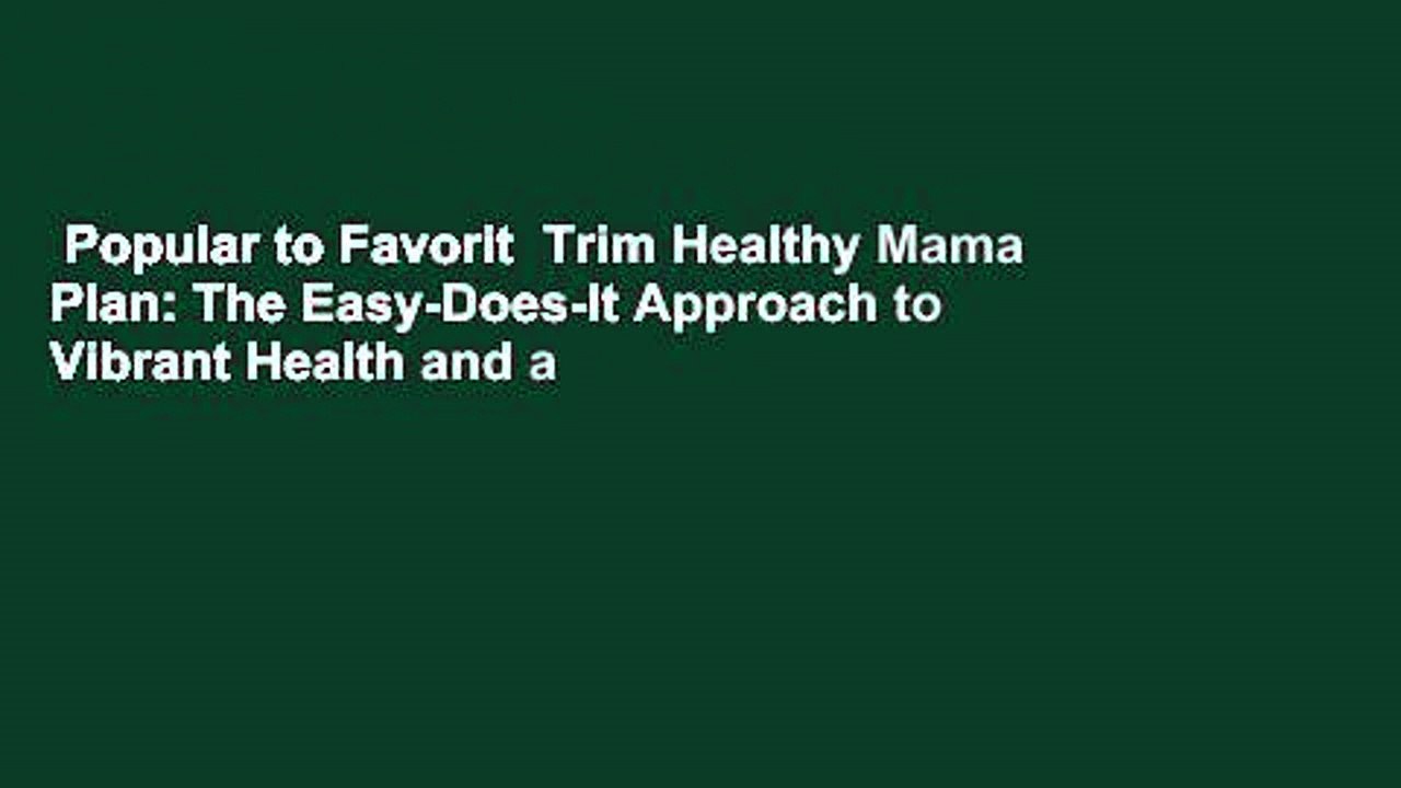 Popular to Favorit  Trim Healthy Mama Plan: The Easy-Does-It Approach to Vibrant Health and a