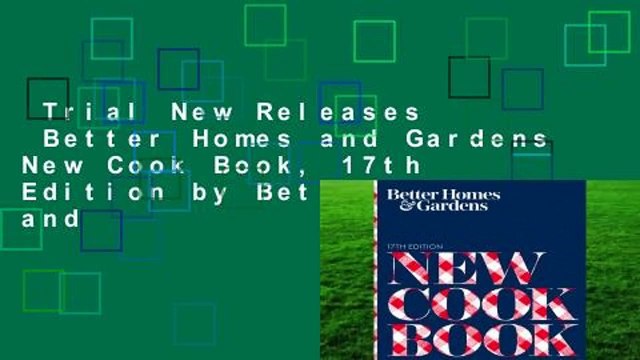Trial New Releases Better Homes and Gardens New Cook Book, 17th Edition by Better Homes and