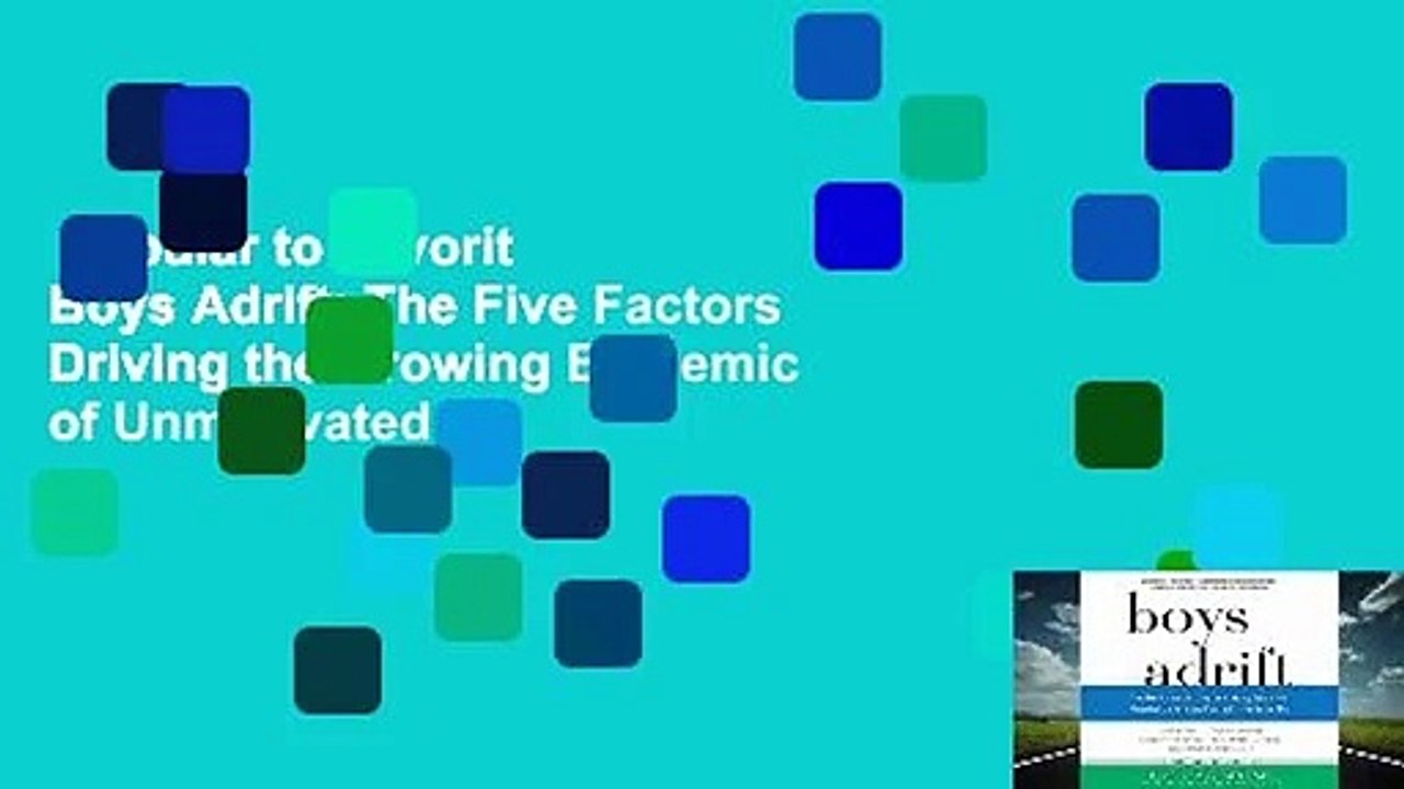 Popular to Favorit  Boys Adrift: The Five Factors Driving the Growing Epidemic of Unmotivated