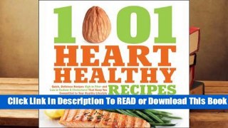 Online 1,001 Heart Healthy Recipes: Quick, Delicious Recipes High in Fiber and Low in Sodium and
