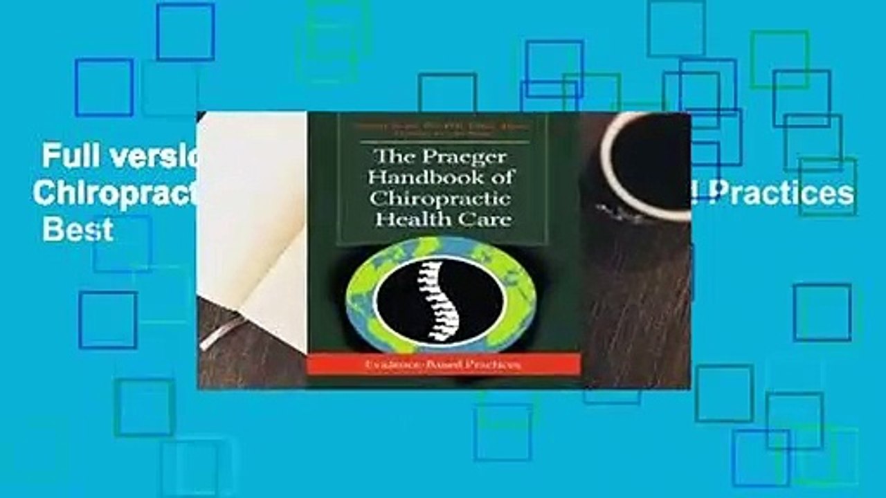 Full version  The Praeger Handbook of Chiropractic Health Care: Evidence-Based Practices  Best