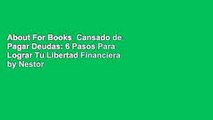 About For Books  Cansado de Pagar Deudas: 6 Pasos Para Lograr Tu Libertad Financiera by Nestor