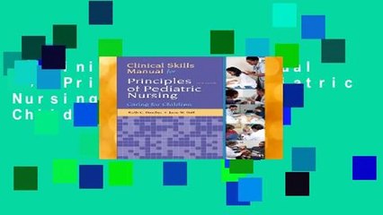 Clinical Skills Manual for Principles of Pediatric Nursing: Caring for Children  Best Sellers