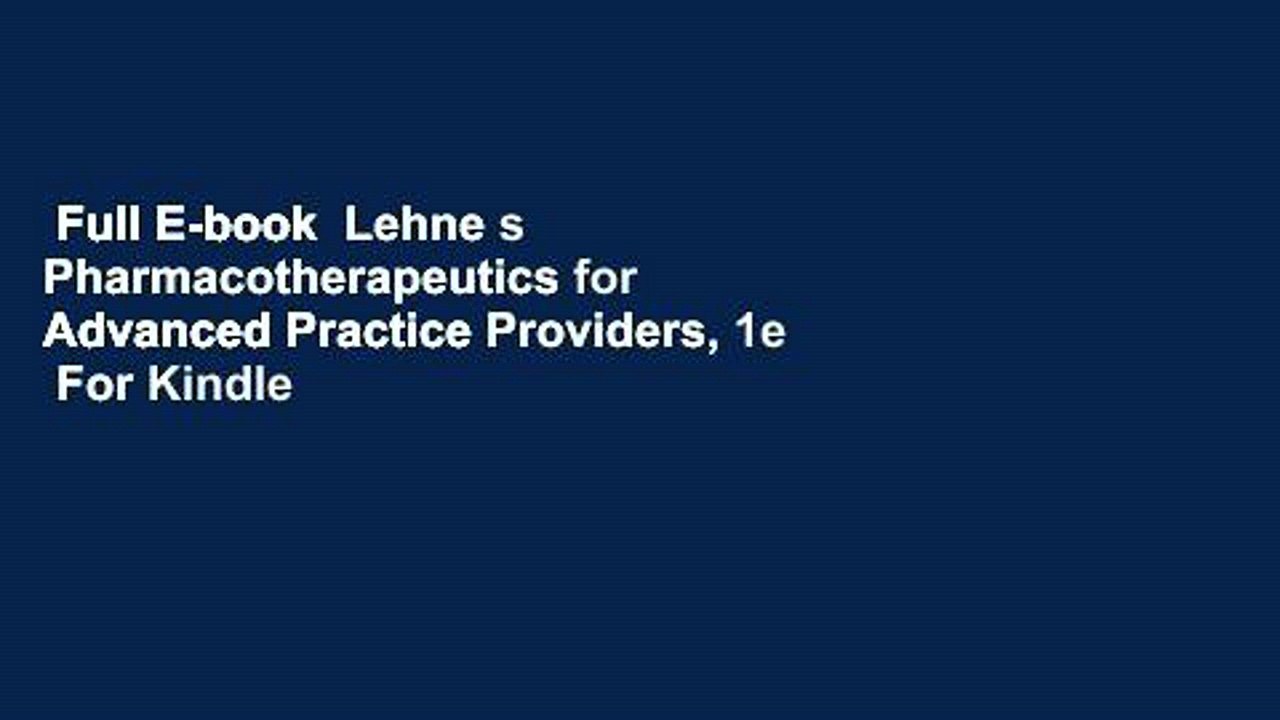 Full E-book  Lehne s Pharmacotherapeutics for Advanced Practice Providers, 1e  For Kindle