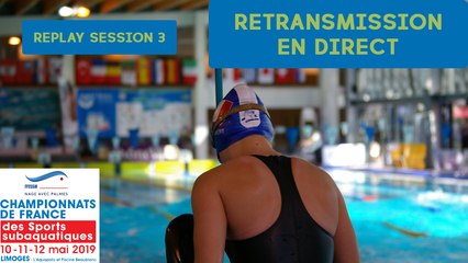 Championnats de France FFESSM 2019 - NAGE AVEC PALMES - SESSION 3 (Partie 2)