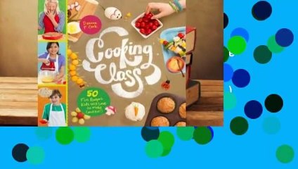 Any Format For Kindle  Cooking Class: 57 Fun Recipes Kids Will Love to Make (and Eat!) by Deanna
