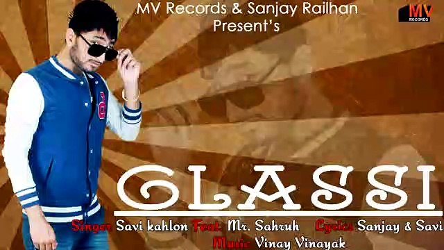 Glassi ¦ Savi Kahlon Feat Sahruh ¦ MV Records ¦ Brand New Punjabi Songs