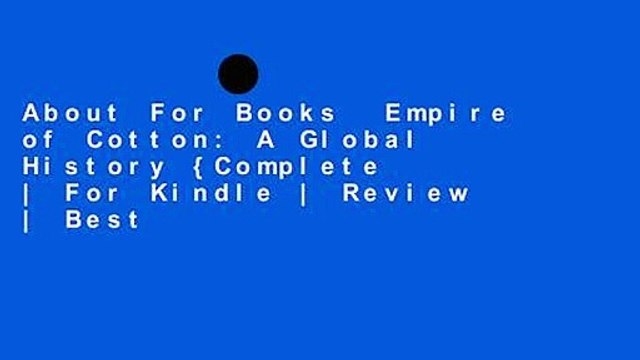 About For Books Empire of Cotton: A Global History {Complete | For Kindle | Review | Best