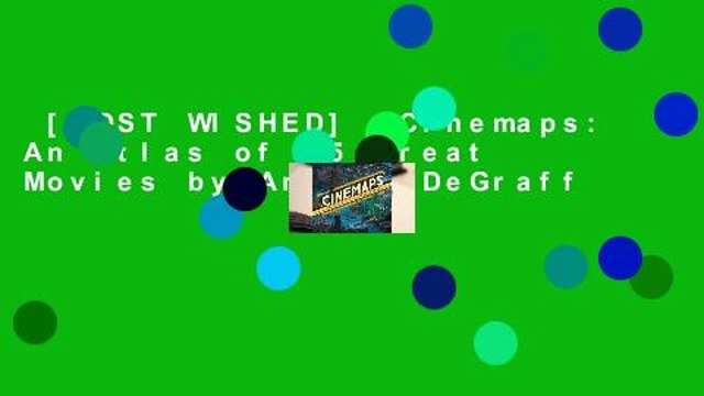 [MOST WISHED] Cinemaps: An Atlas of 35 Great Movies by Andrew DeGraff