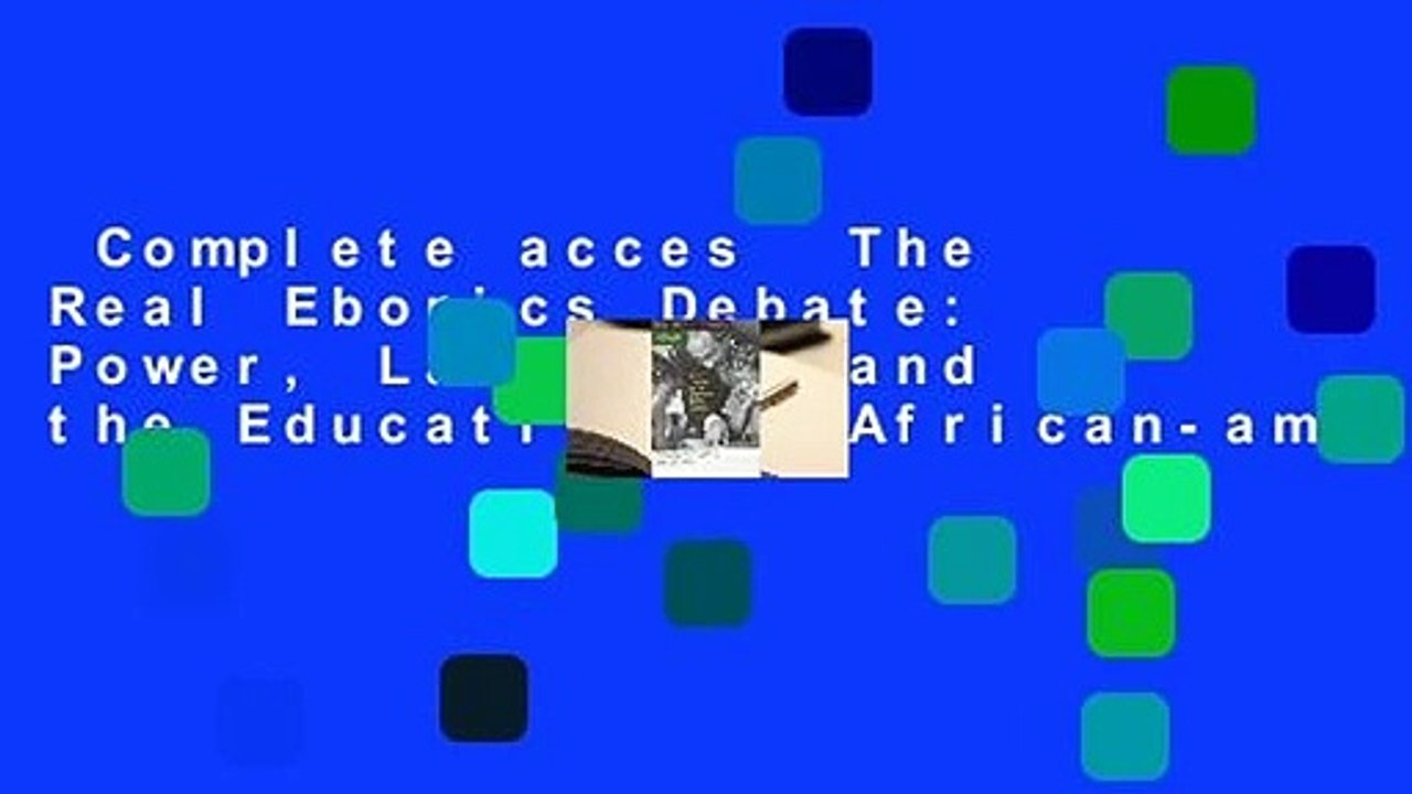 Complete acces  The Real Ebonics Debate: Power, Language, and the Education of African-american