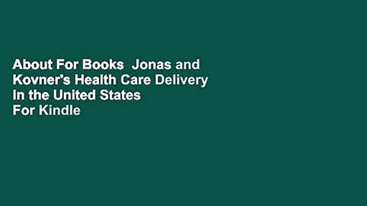 About For Books  Jonas and Kovner's Health Care Delivery in the United States  For Kindle