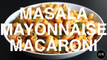 Masala Macaroni Recipe - Macaroni Pasta - Mayo Macaroni - Quick Veg Masala Macaroni Recipe