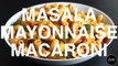 Masala Macaroni Recipe - Macaroni Pasta - Mayo Macaroni - Quick Veg Masala Macaroni Recipe