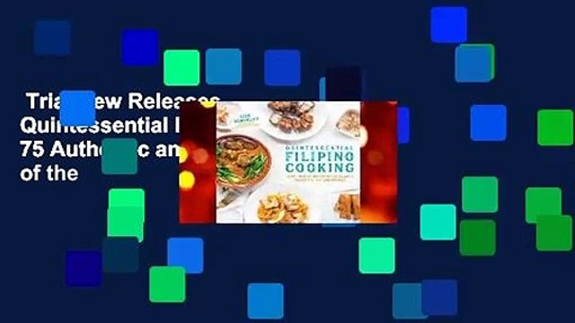 Trial New Releases Quintessential Filipino Cooking: 75 Authentic and Classic Recipes of the
