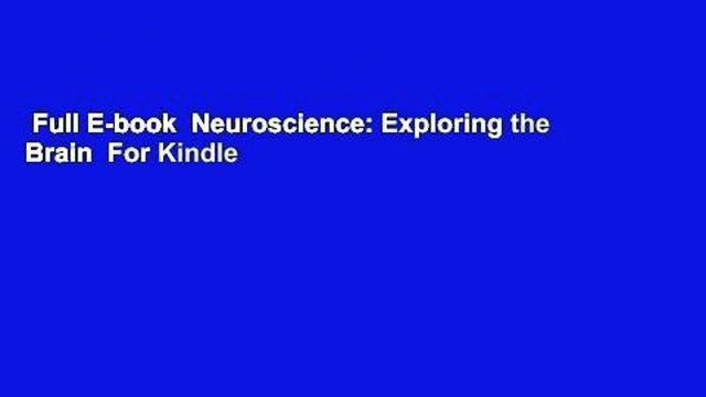 Full E-book Neuroscience: Exploring the Brain For Kindle