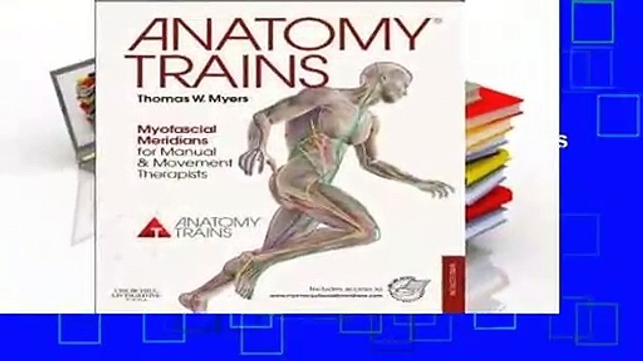 Full version  Anatomy Trains: Myofascial Meridians for Manual and Movement Therapists  For Kindle