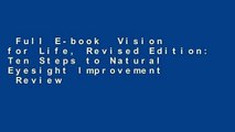 Full E-book  Vision for Life, Revised Edition: Ten Steps to Natural Eyesight Improvement  Review