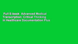 Full E-book  Advanced Medical Transcription: Critical Thinking in Healthcare Documentation Plus