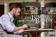 The Lumber Baron Trailer (2019)