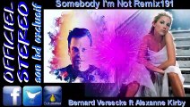 Somebody I'm Not Remix191 - Bernard Vereecke ft Alexanne Kirby (Video sound HD)