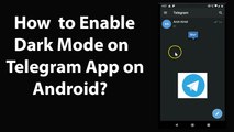 How to Enable Dark Mode in Telegram App on Android?