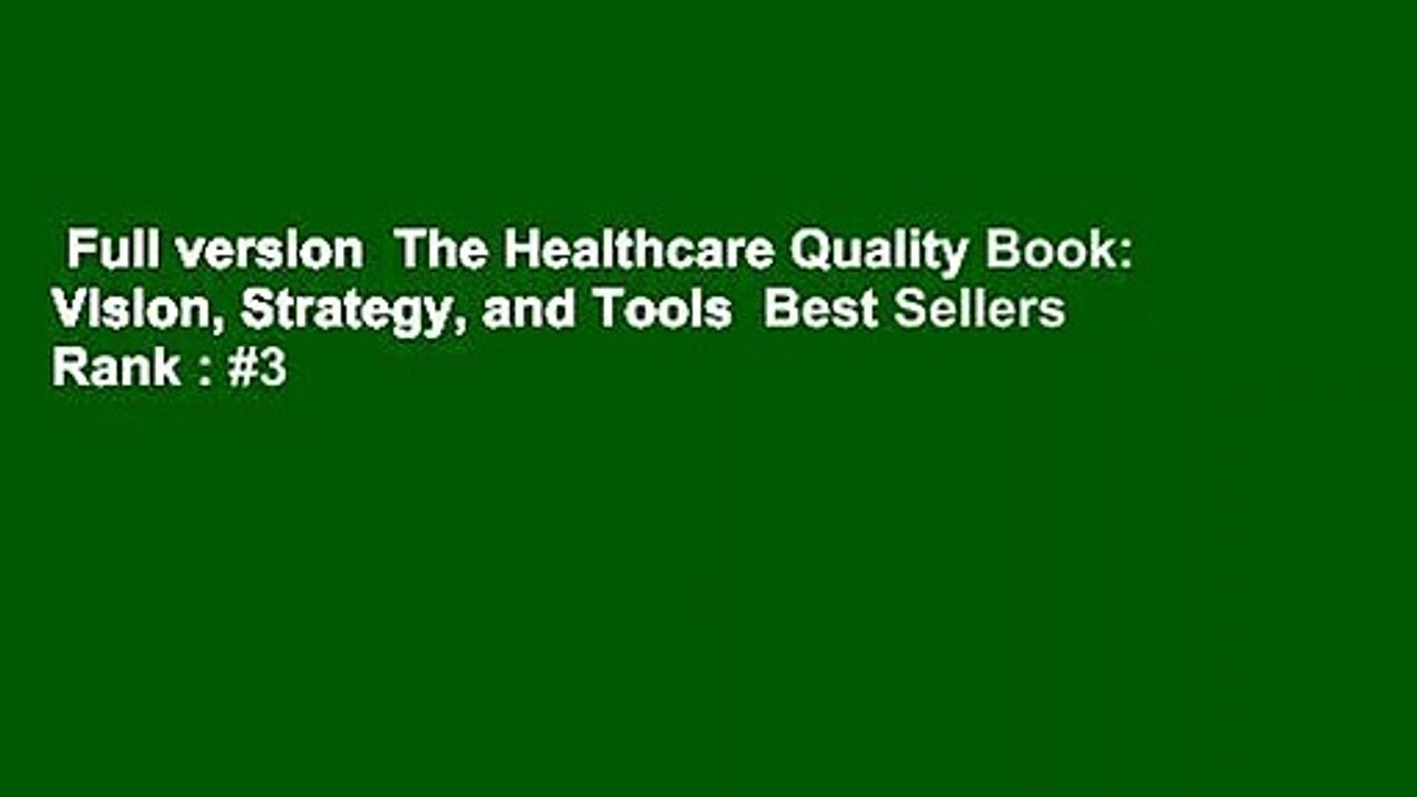 Full version  The Healthcare Quality Book: Vision, Strategy, and Tools  Best Sellers Rank : #3