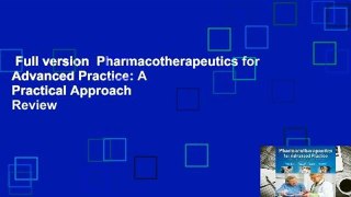 Full version  Pharmacotherapeutics for Advanced Practice: A Practical Approach  Review