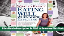 [Read] What to Expect: Eating Well When You're Expecting  For Kindle