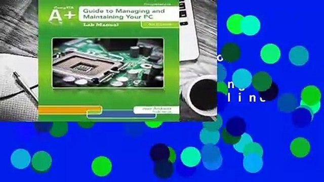 [Read] Lab Manual for Andrews' A+ Guide to Managing & Maintaining Your Pc, 8th For Online