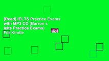 [Read] IELTS Practice Exams with MP3 CD (Barron s Ielts Practice Exams)  For Kindle